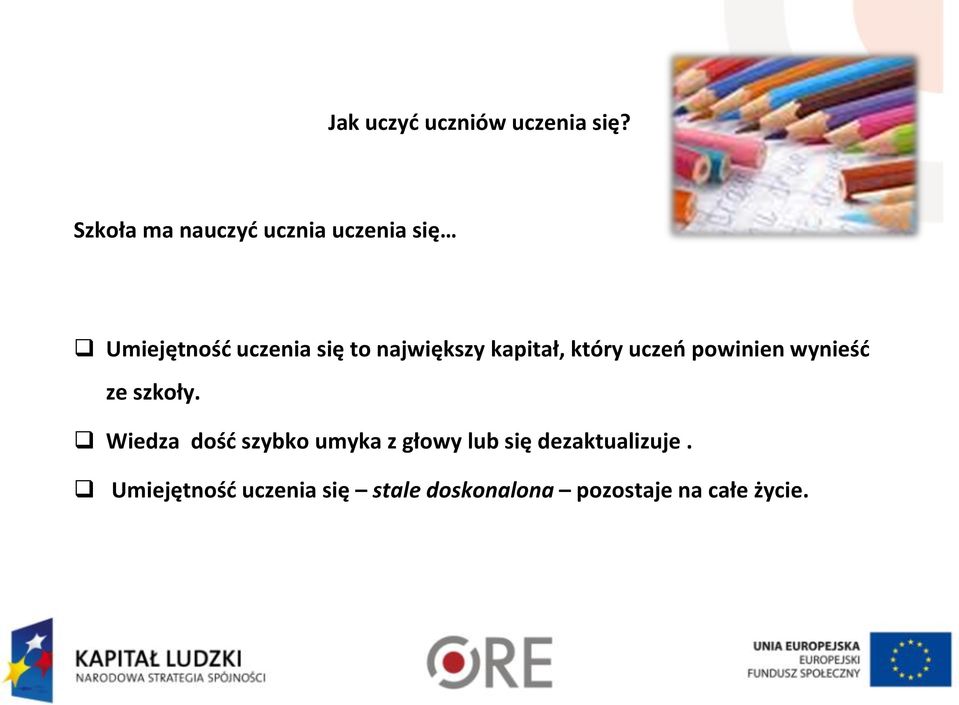 największy kapitał, który uczeń powinien wynieść ze szkoły.