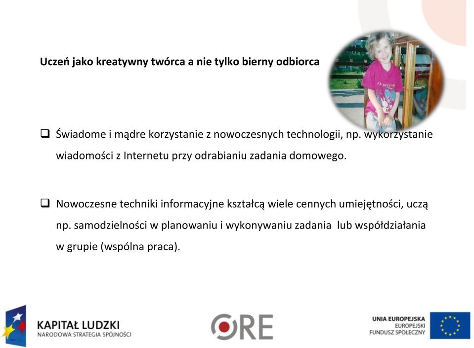 wykorzystanie wiadomości z Internetu przy odrabianiu zadania domowego.