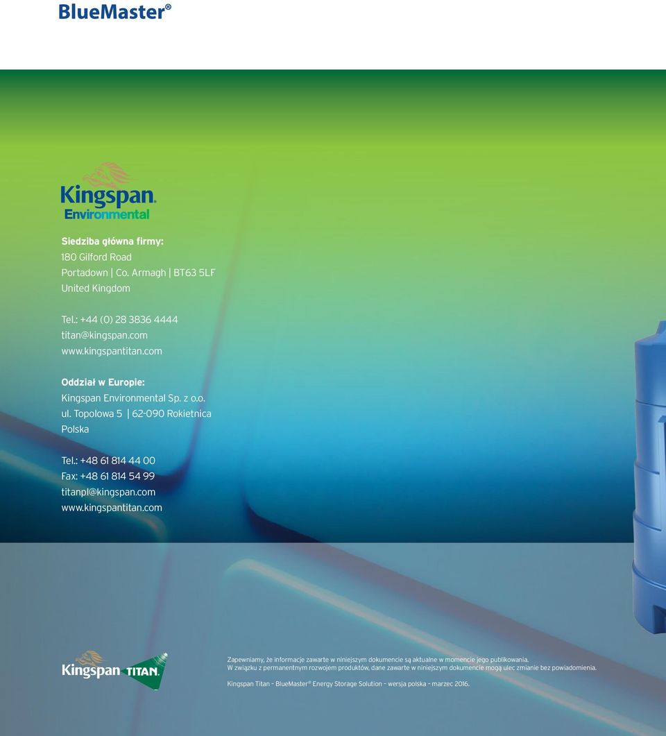 : +48 61 814 44 00 Fax: +48 61 814 54 99 titanpl@kingspan.com www.kingspantitan.
