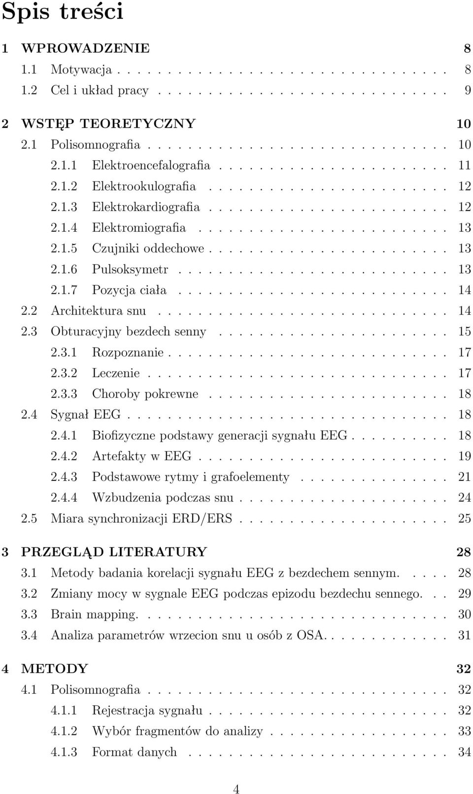 ....................... 13 2.1.6 Pulsoksymetr........................... 13 2.1.7 Pozycja ciała........................... 14 2.2 Architektura snu............................. 14 2.3 Obturacyjny bezdech senny.