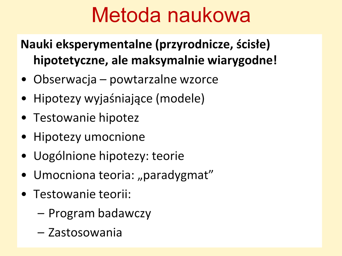 W największym skrócie, proces badawczy w naukach przyrodniczych zaczyna się od obserwacji jakiegoś fragmentu rzeczywistości przyrodniczej, która prowadzi do wykrycia wzorców (patterns) zjawisk