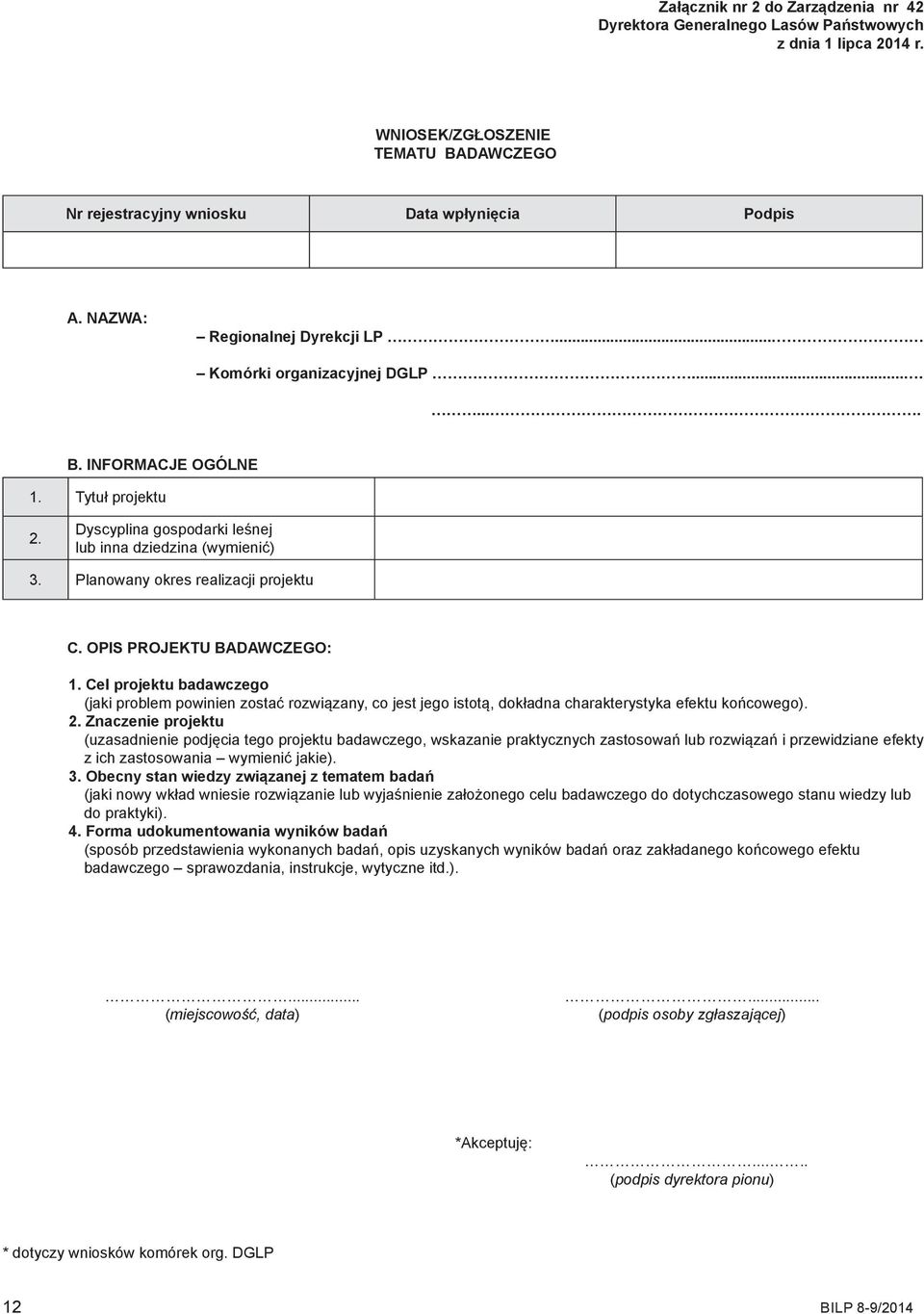 Planowany okres realizacji projektu C. OPIS PROJEKTU BADAWCZEGO: 1. Cel projektu badawczego (jaki problem powinien zostać rozwiązany, co jest jego istotą, dokładna charakterystyka efektu końcowego).