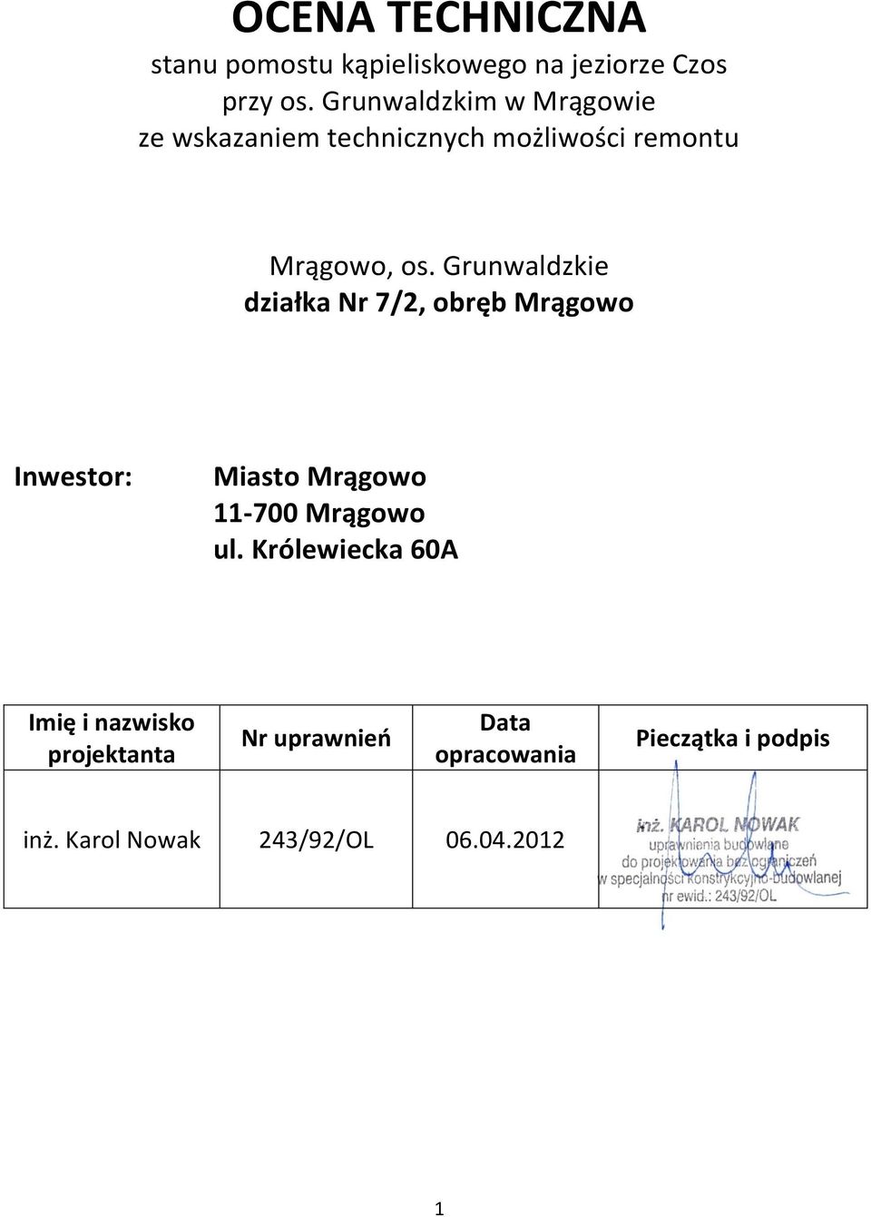 Grunwaldzkie działka Nr 7/2, obręb Mrągowo Inwestor: Miasto Mrągowo 11-700 Mrągowo ul.