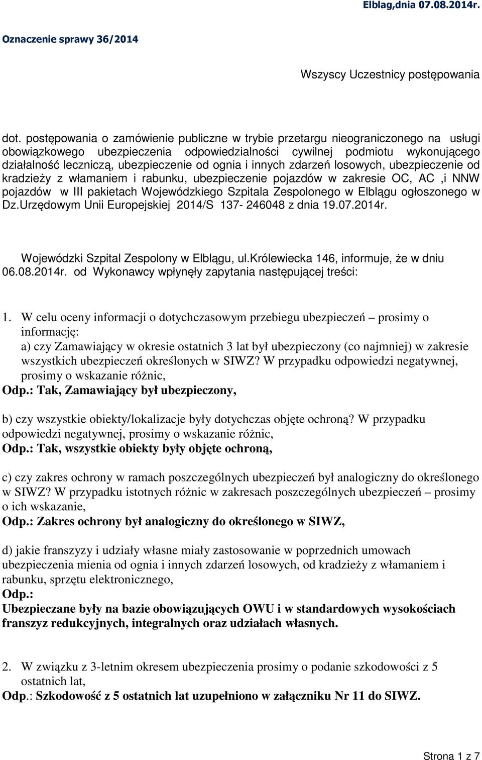 ognia i innych zdarzeń losowych, ubezpieczenie od kradzieży z włamaniem i rabunku, ubezpieczenie pojazdów w zakresie OC, AC,i NNW pojazdów w III pakietach Wojewódzkiego Szpitala Zespolonego w Elblągu