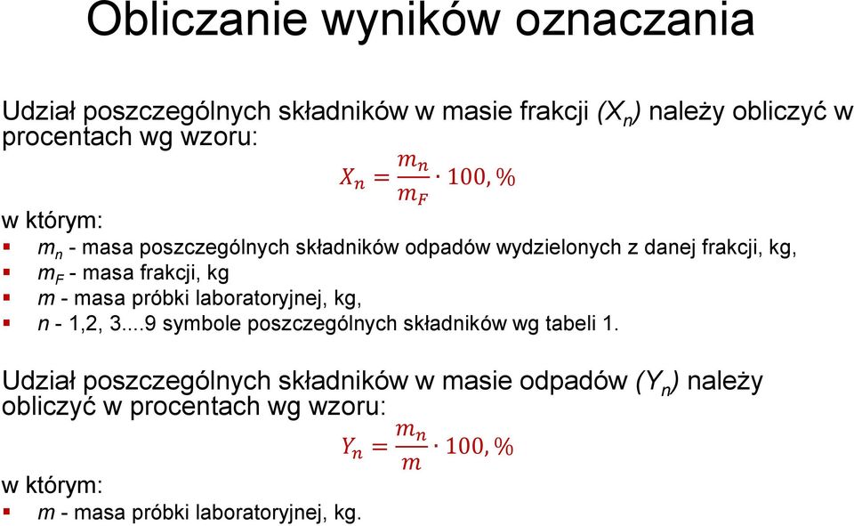 m - masa próbki laboratoryjnej, kg, n - 1,2, 3...9 symbole poszczególnych składników wg tabeli 1.