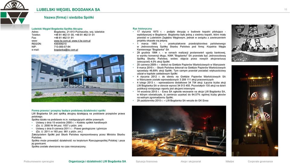 - podjęto decyzję o budowie kopalni pilotująco - wydobywczej w Bogdance.