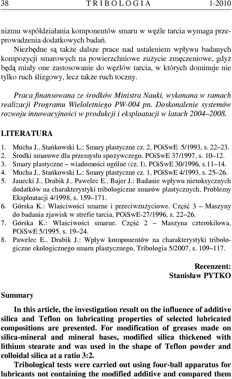 tylko ruch ślizgowy, lecz także ruch toczny. Praca finansowana ze środków Ministra Nauki, wykonana w ramach realizacji Programu Wieloletniego PW-004 pn.