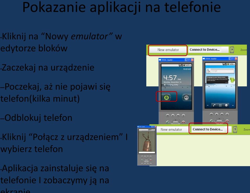 telefon(kilka minut) Odblokuj telefon Kliknij Połącz z urządzeniem