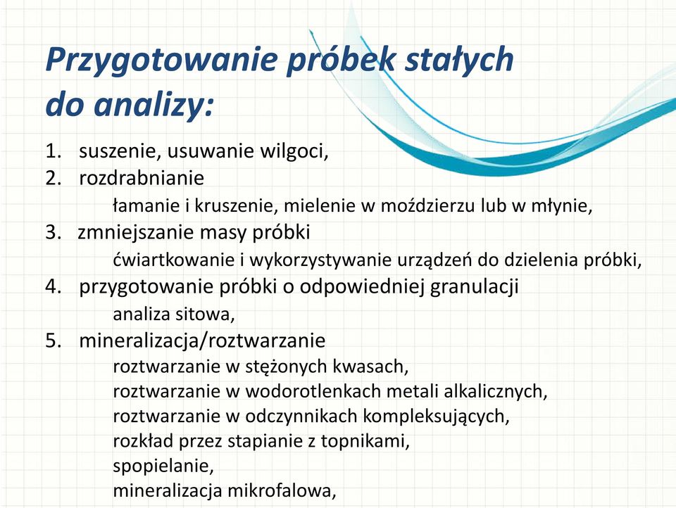 zmniejszanie masy próbki ćwiartkowanie i wykorzystywanie urządzeń do dzielenia próbki, 4.