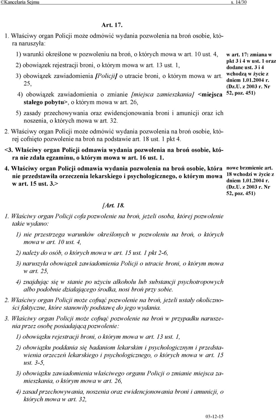 25, 4) obowiązek zawiadomienia o zmianie [miejsca zamieszkania] <miejsca stałego pobytu>, o którym mowa w art.