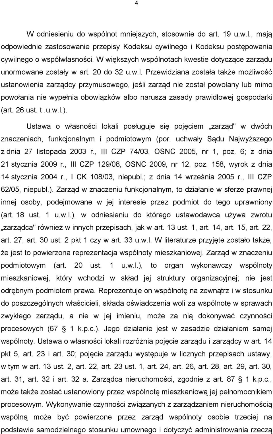 otach kwestie dotyczące zarządu unormowane zostały w art. 20 do 32 u.w.l.