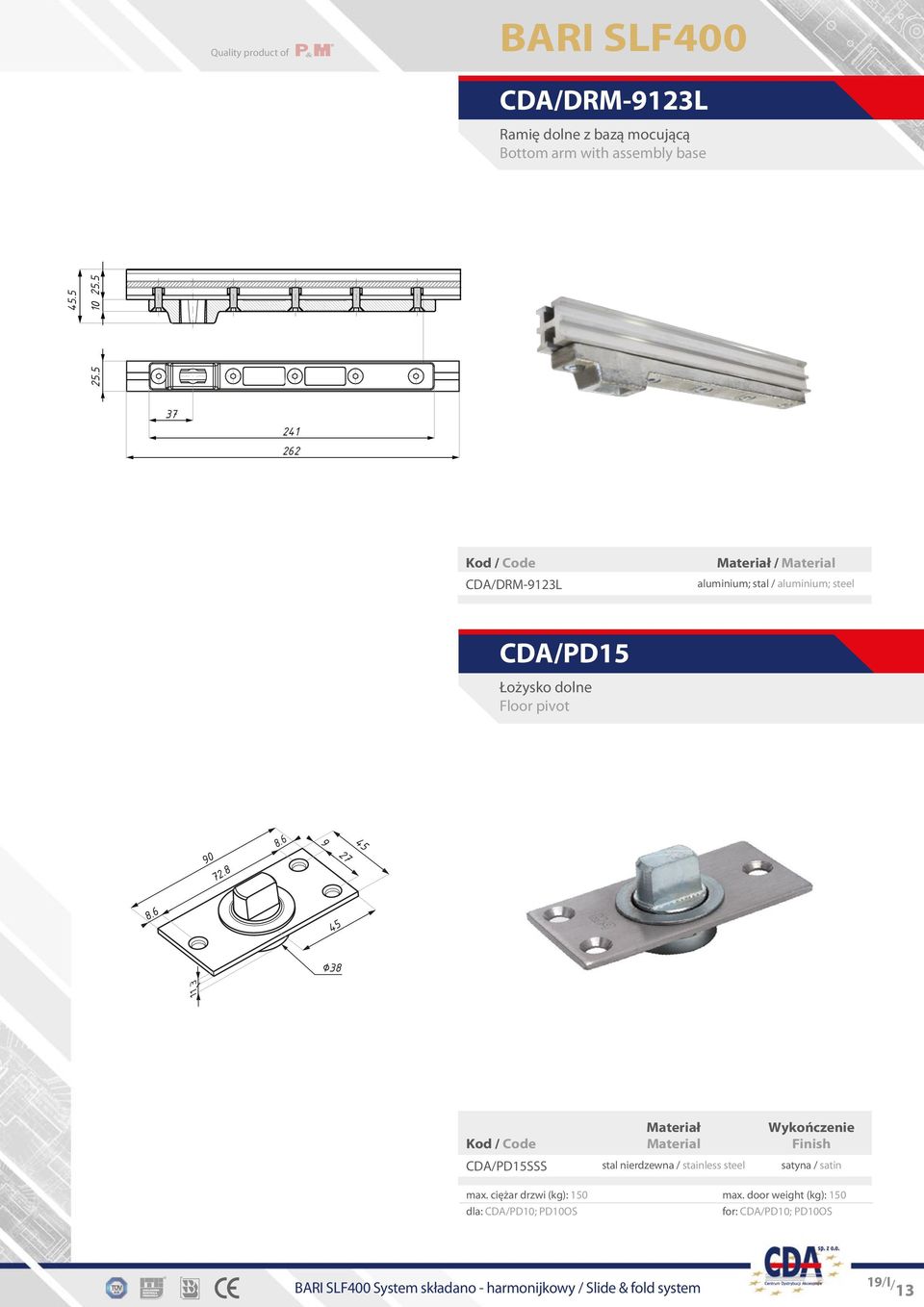 5 37 241 262 CDA/DRM-9123L / ; stal / ; steel CDA/PD15 Łożysko dolne Floor pivot 90 72.8 8.