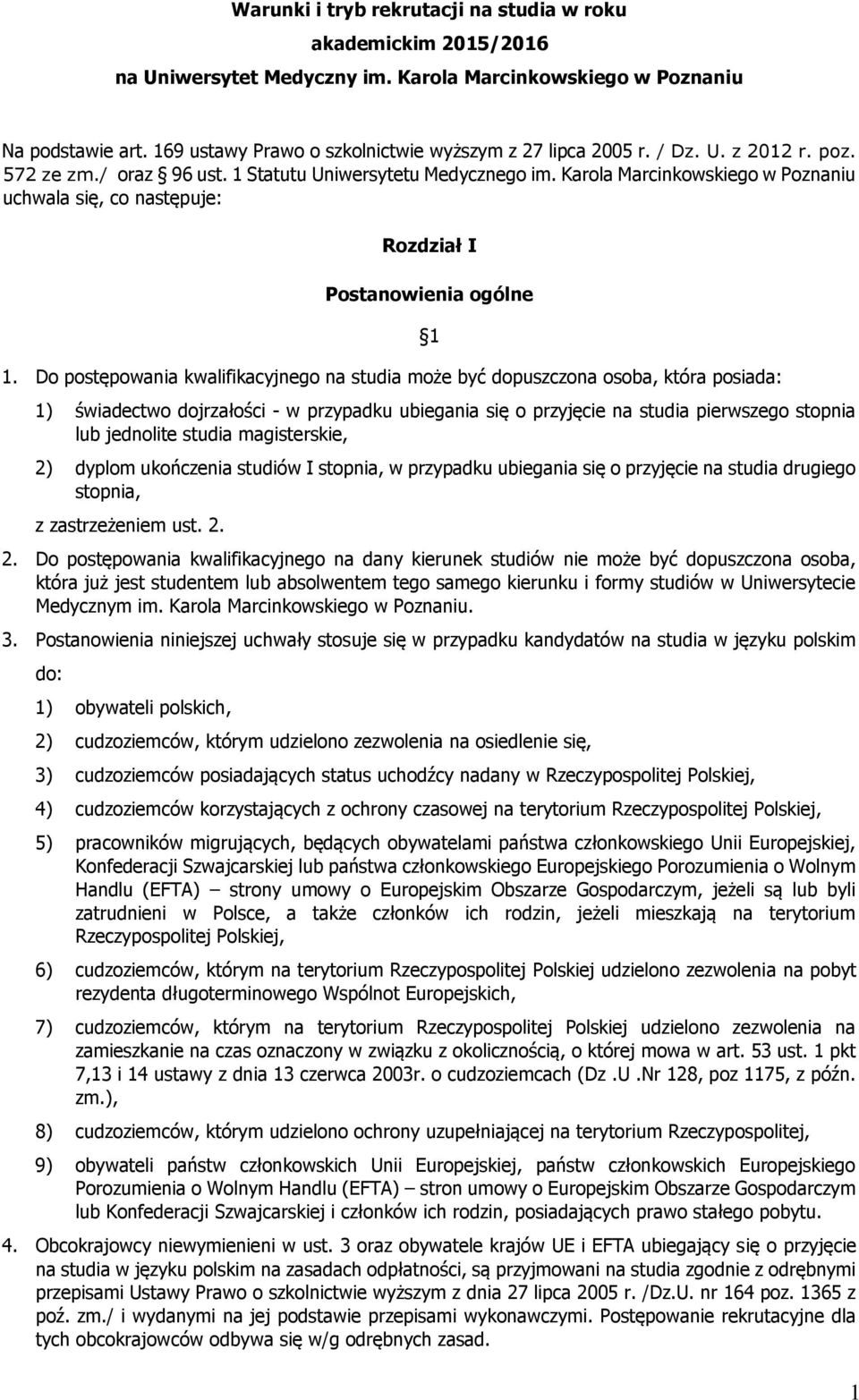 Karola Marcinkowskiego w Poznaniu uchwala się, co następuje: Rozdział I Postanowienia ogólne 1.