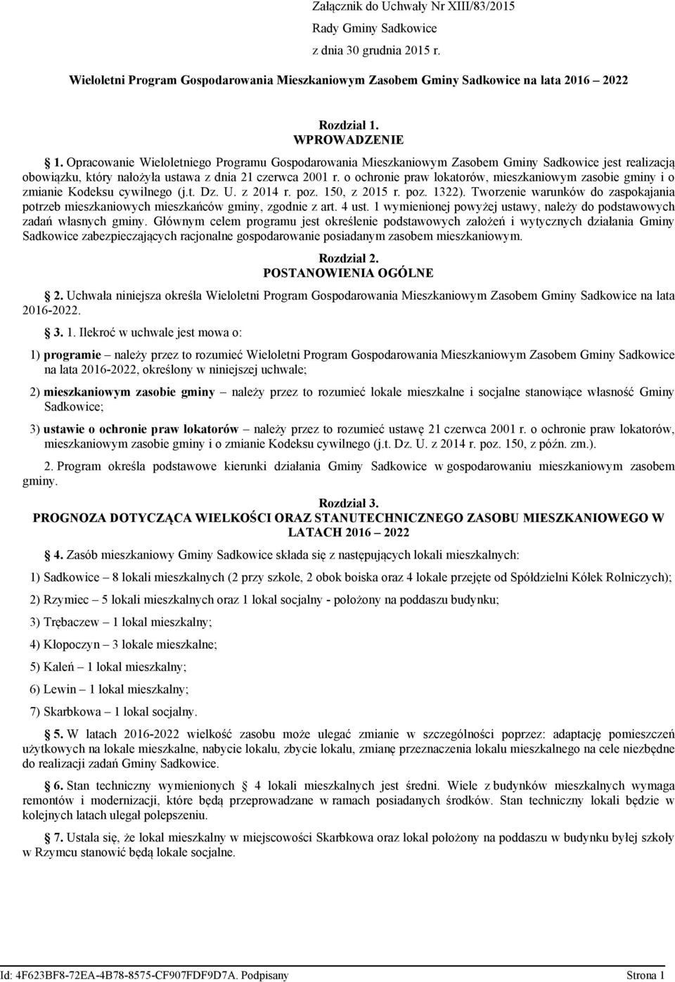 o ochronie praw lokatorów, mieszkaniowym zasobie gminy i o zmianie Kodeksu cywilnego (j.t. Dz. U. z 2014 r. poz. 150, z 2015 r. poz. 1322).