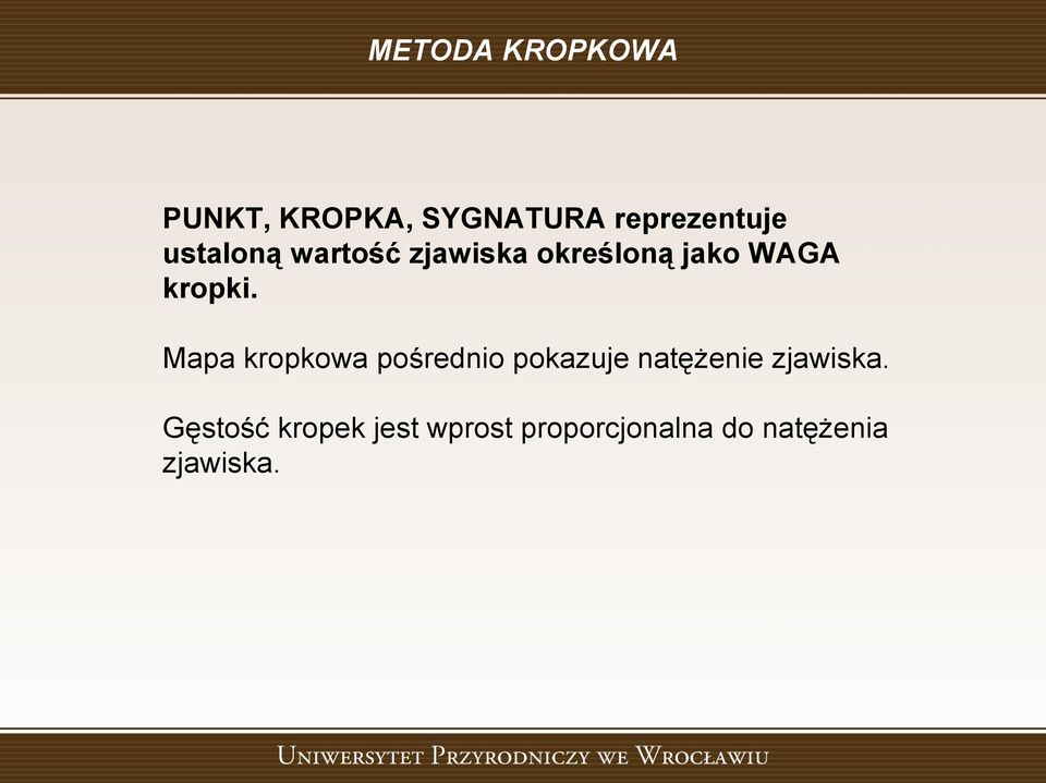 Mapa kropkowa pośrednio pokazuje natężenie zjawiska.