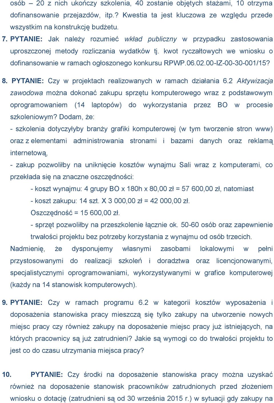 02.00-IZ-00-30-001/15? 8. PYTANIE: Czy w projektach realizowanych w ramach działania 6.