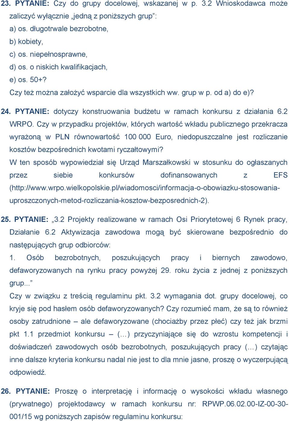 Czy w przypadku projektów, których wartość wkładu publicznego przekracza wyrażoną w PLN równowartość 100 000 Euro, niedopuszczalne jest rozliczanie kosztów bezpośrednich kwotami ryczałtowymi?