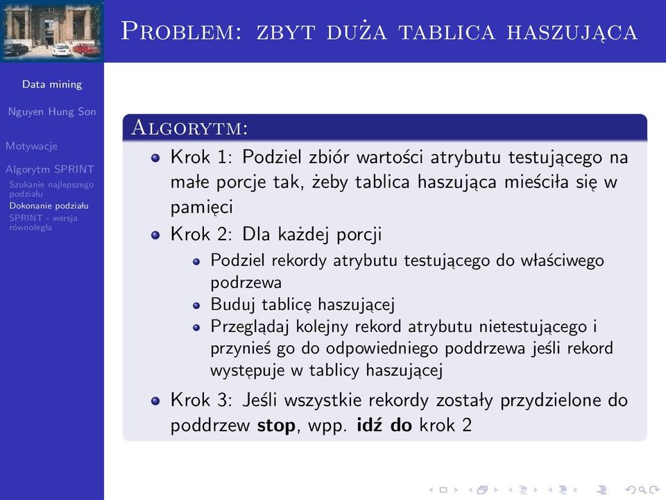 podrzewa Buduj tablice haszujacej Przegladaj kolejny rekord atrybutu nietestujacego i przynieś go do odpowiedniego poddrzewa