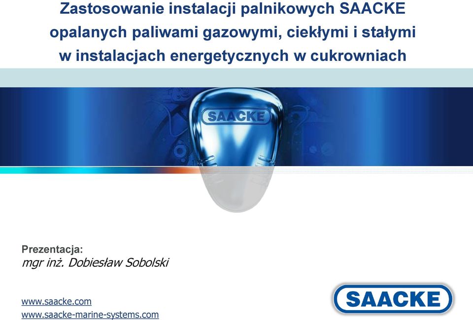 energetycznych w cukrowniach Prezentacja: mgr inż.
