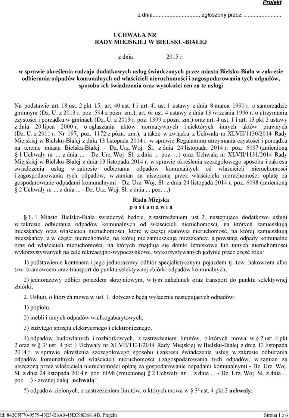 ich świadczenia oraz wysokości cen za te usługi Na podstawie art. 18 ust. 2 pkt 15, art. 40 ust. 1 i art. 41 ust.1 ustawy z dnia 8 marca 1990 r. o samorządzie gminnym (Dz. U. z 2013 r. poz.