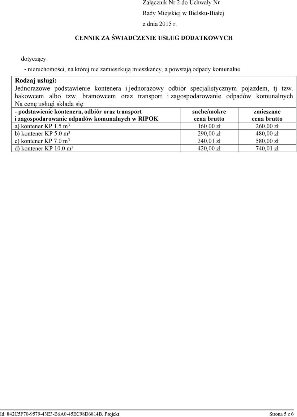 odbiór specjalistycznym pojazdem, tj tzw. hakowcem albo tzw.