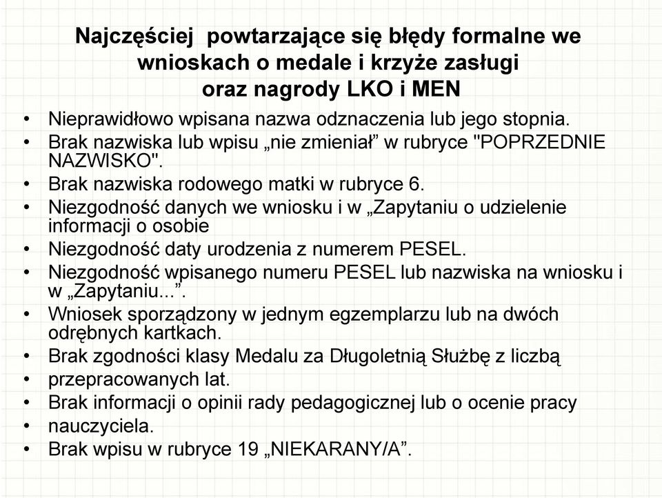 Niezgodność danych we wniosku i w Zapytaniu o udzielenie informacji o osobie Niezgodność daty urodzenia z numerem PESEL.