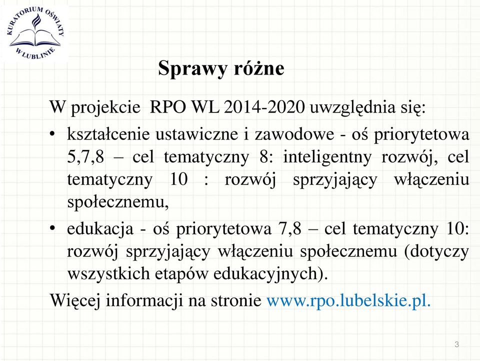 włączeniu społecznemu, edukacja - oś priorytetowa 7,8 cel tematyczny 10: rozwój sprzyjający