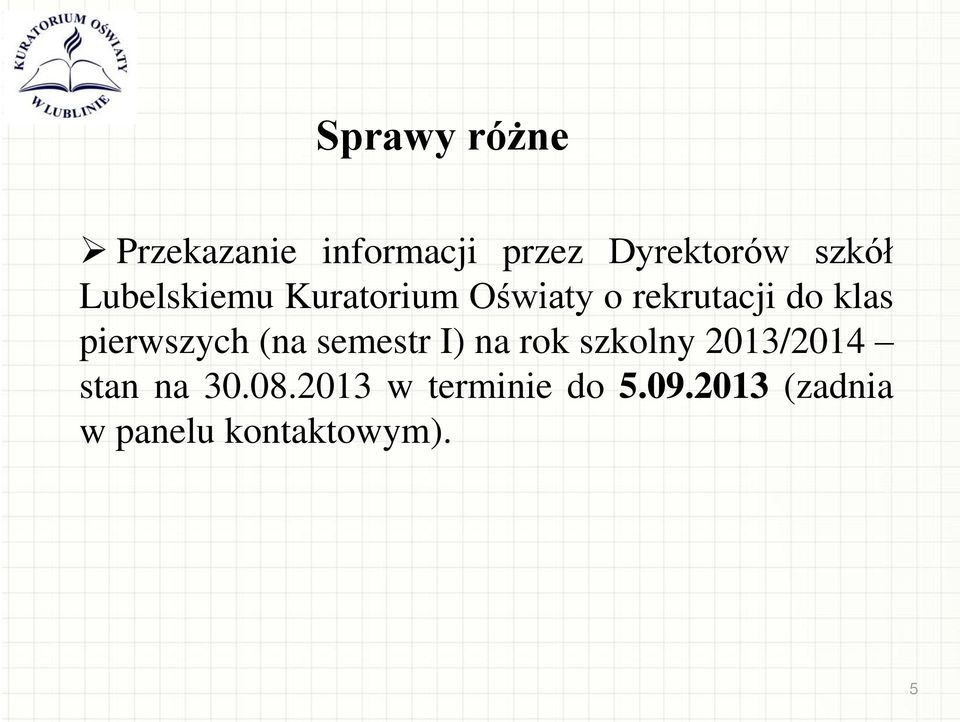 pierwszych (na semestr I) na rok szkolny 2013/2014 stan na