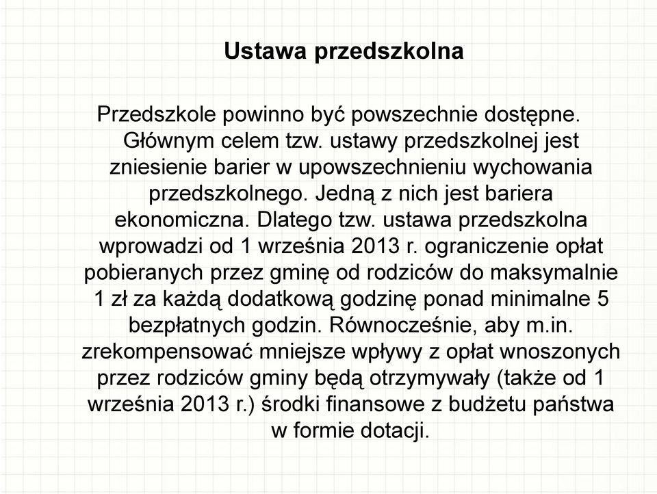 ustawa przedszkolna wprowadzi od 1 września 2013 r.