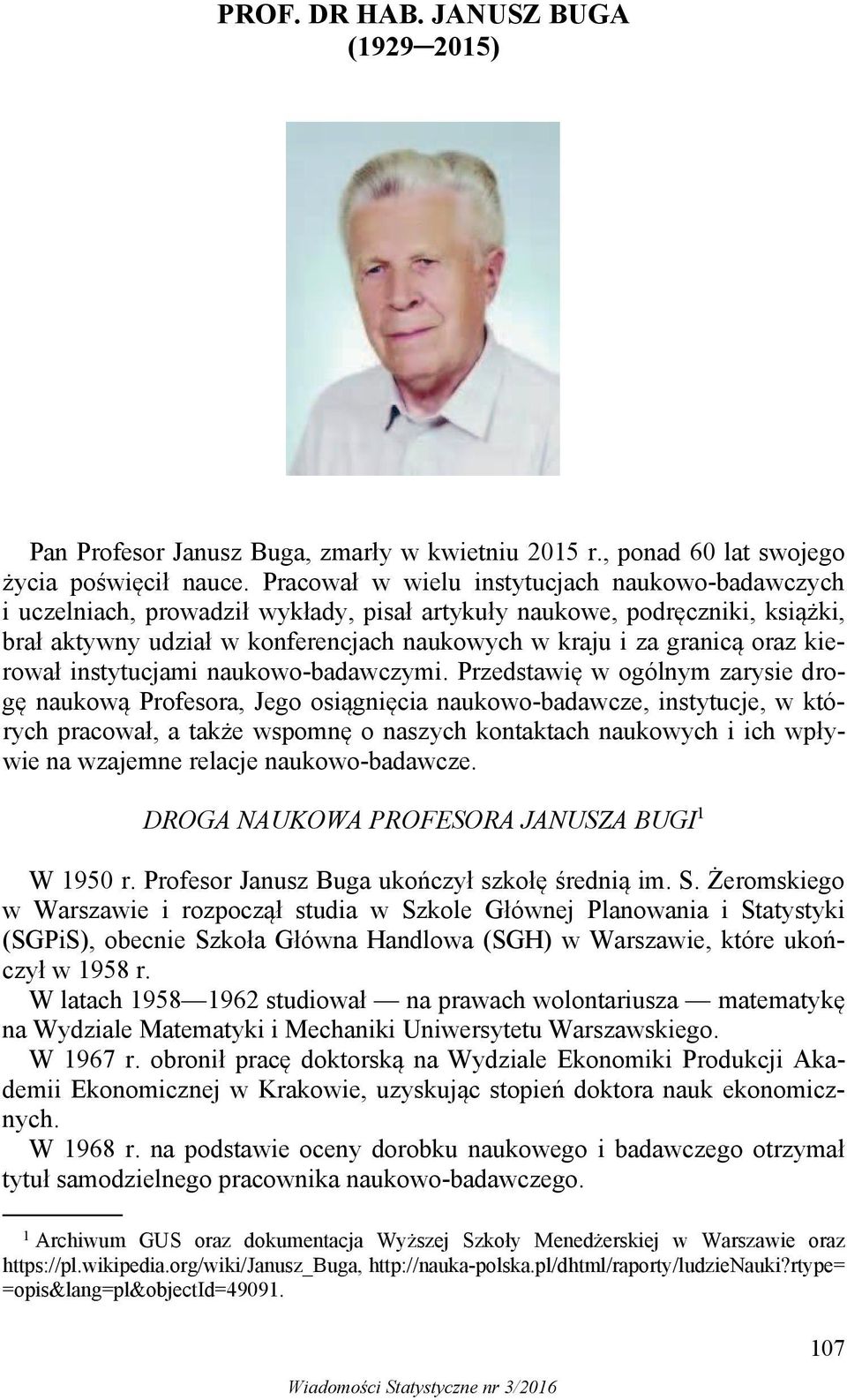 kierował instytucjami naukowo-badawczymi.