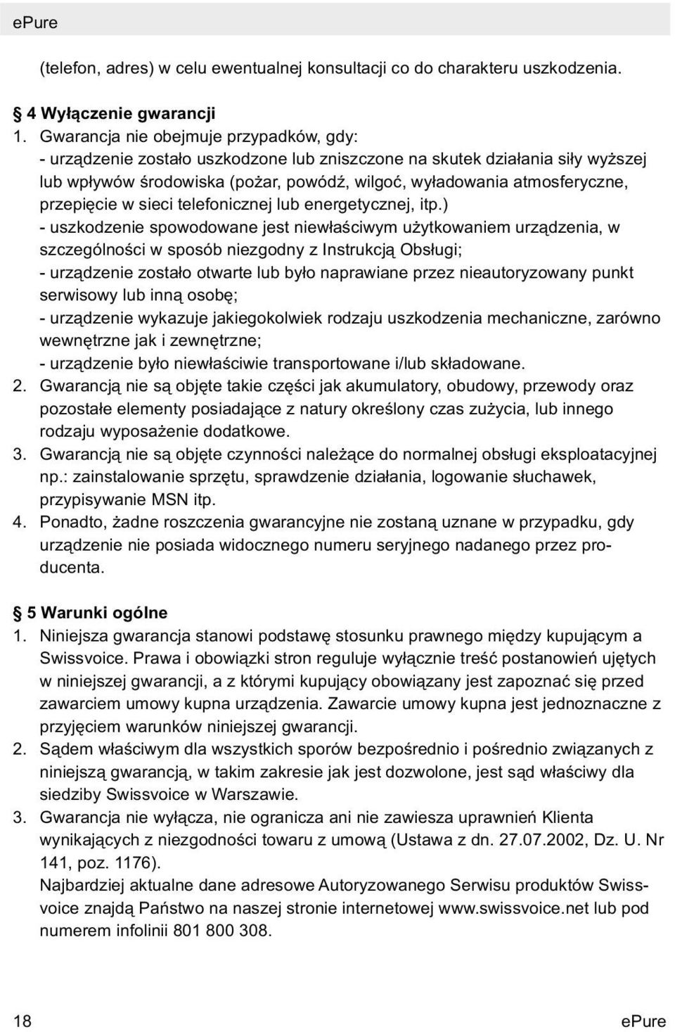 przepięcie w sieci telefonicznej lub energetycznej, itp.