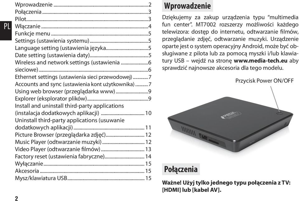 ..7 Using web browser (przeglądarka www)...9 Explorer (eksplorator plików)...9 Install and uninstall third-party applications (instalacja dodatkowych aplikacji).