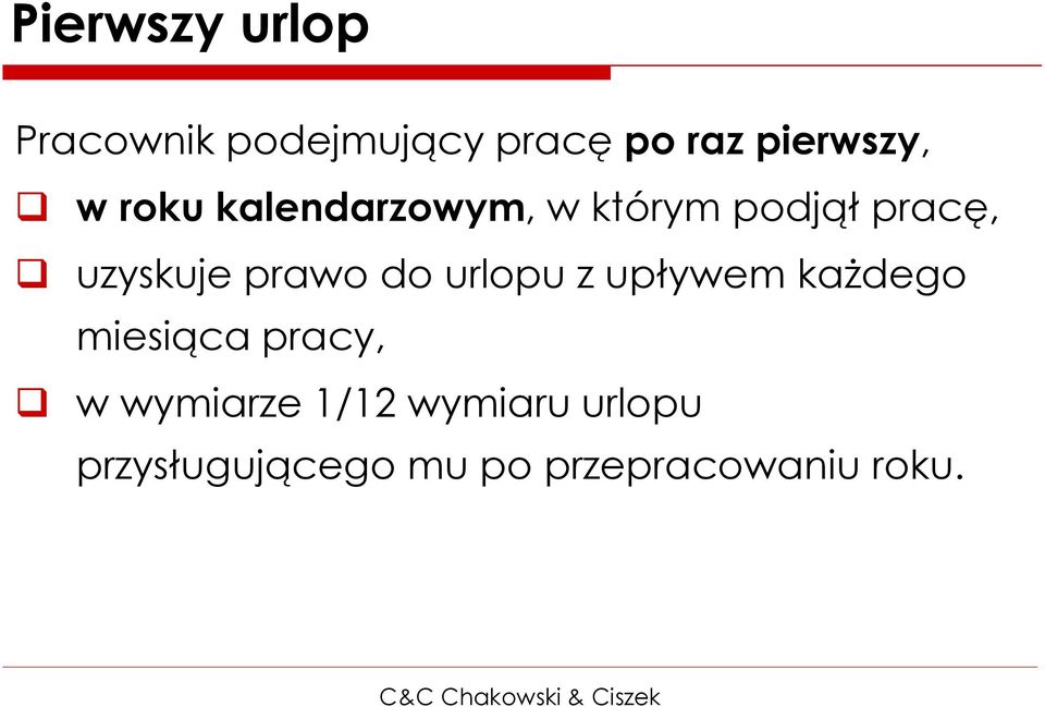 do urlopu z upływem każdego miesiąca pracy, w wymiarze 1/12