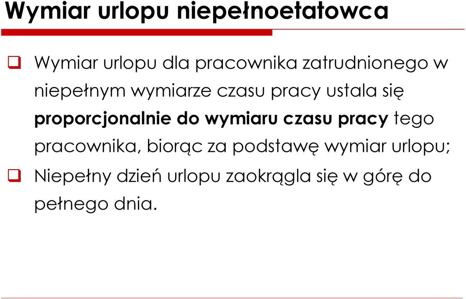 proporcjonalnie do wymiaru czasu pracy tego pracownika, biorąc za