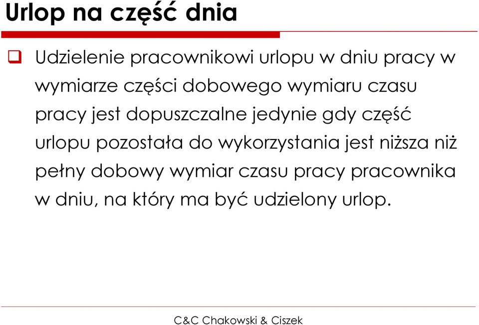 jedynie gdy część urlopu pozostała do wykorzystania jest niższa niż