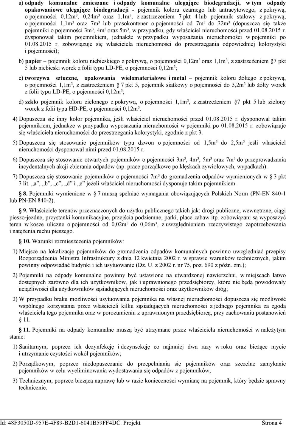 pojemności 3m 3, 4m 3 oraz 5m 3, w przypadku, gdy właściciel nieruchomości przed 01.08.2015 r.