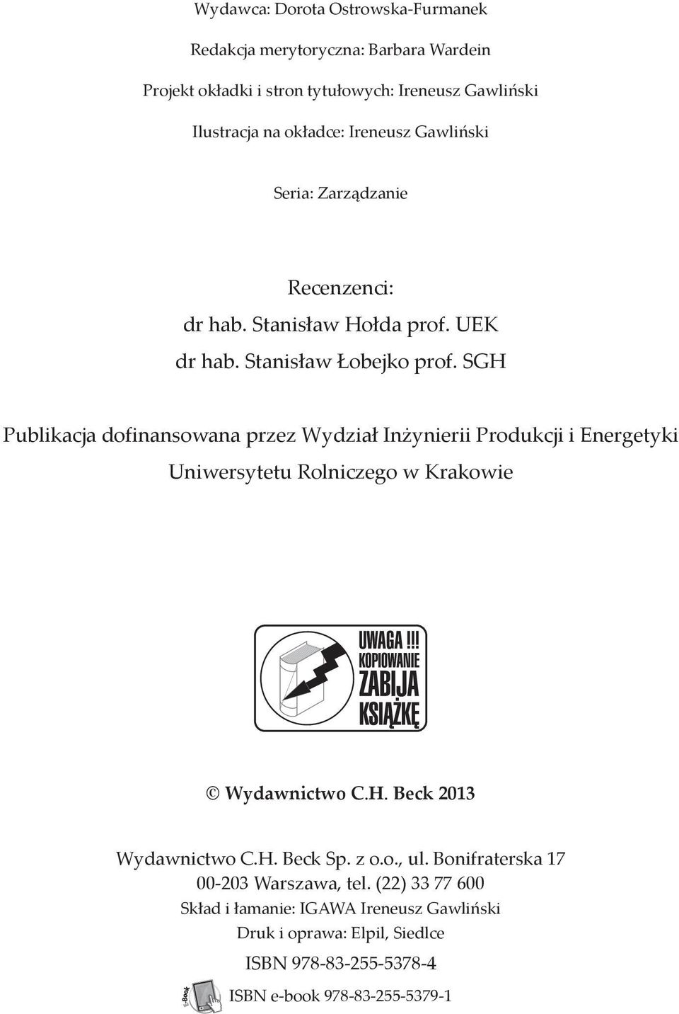 Ireneusz Gawliński Seria: Zarządzanie Recenzenci: dr hab. Stanisław Hołda prof. UEK dr hab. Stanisław Łobejko prof.
