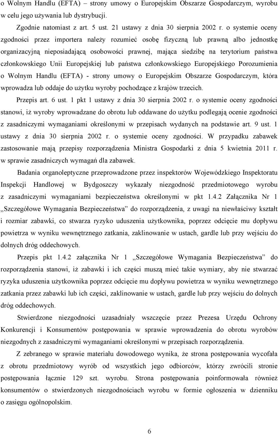 członkowskiego Unii Europejskiej lub państwa członkowskiego Europejskiego Porozumienia o Wolnym Handlu (EFTA) - strony umowy o Europejskim Obszarze Gospodarczym, która wprowadza lub oddaje do uŝytku