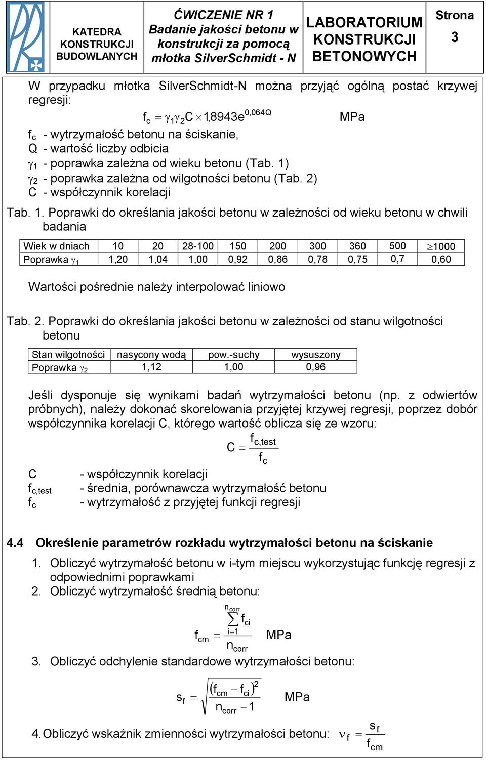 1) 2 - poprawka zależna od wilgotności betonu (Tab. 2) C - współczynnik korelacji Tab. 1.