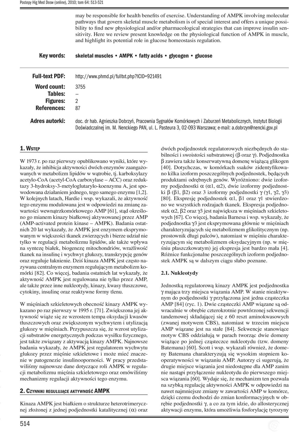 strategies that can improve insulin sensitivity. Here we review present knowledge on the physiological function of K in muscle, and highlight its potential role in glucose homeostasis regulation.