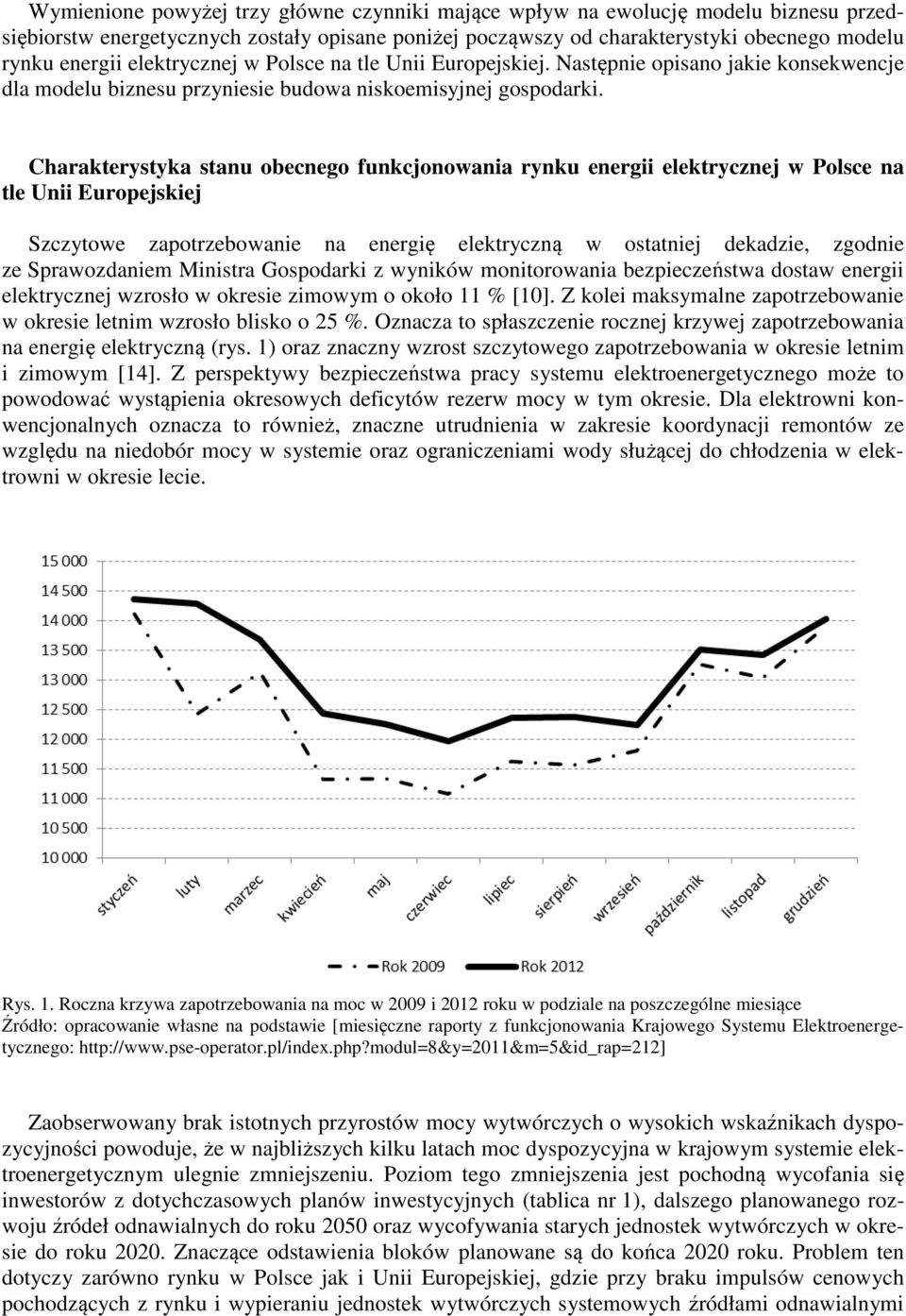 Charakterystyka stanu obecnego funkcjonowania rynku energii elektrycznej w Polsce na tle Unii Europejskiej Szczytowe zapotrzebowanie na energię elektryczną w ostatniej dekadzie, zgodnie ze