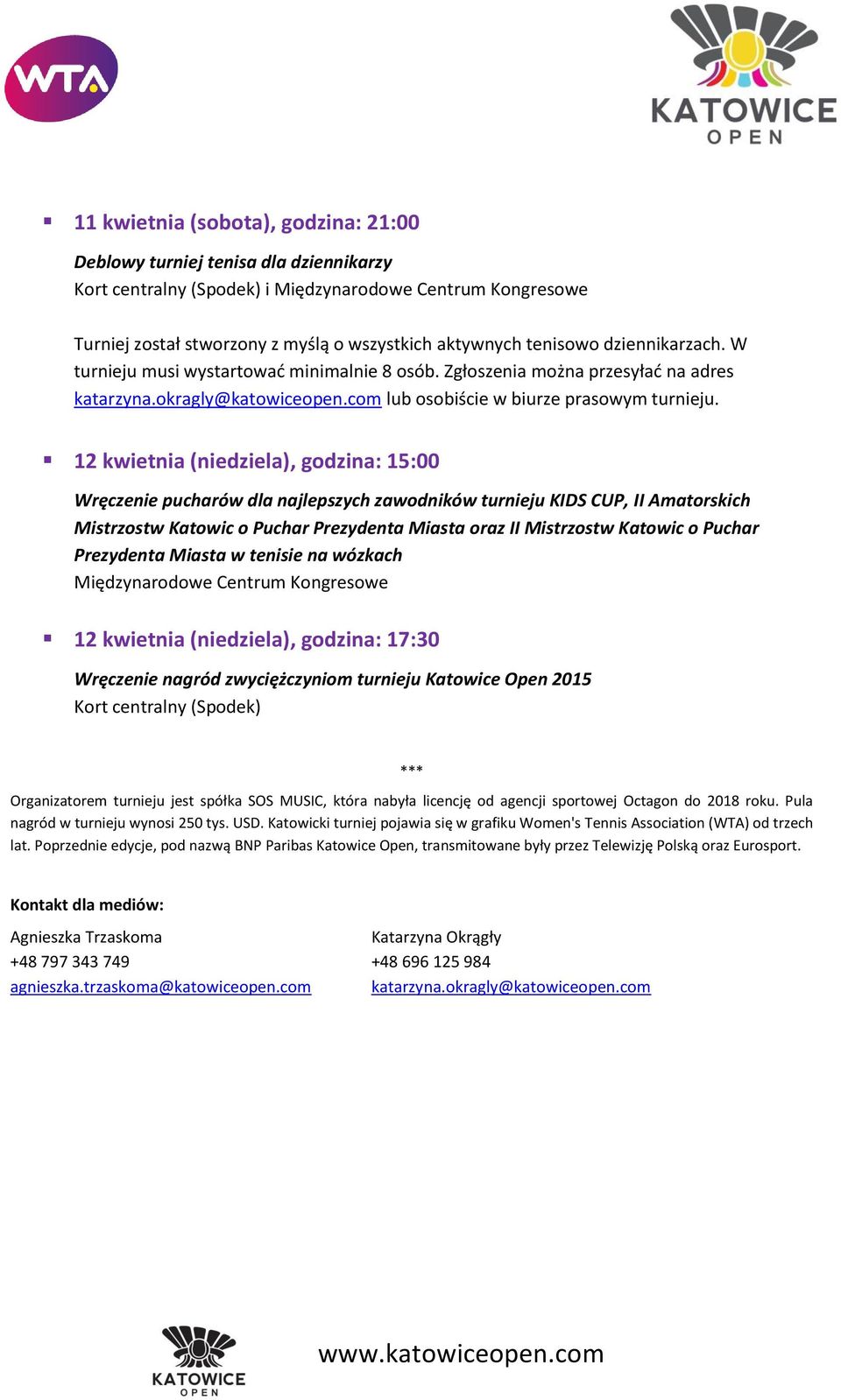 12 kwietnia (niedziela), godzina: 15:00 Wręczenie pucharów dla najlepszych zawodników turnieju KIDS CUP, II Amatorskich Mistrzostw Katowic o Puchar Prezydenta Miasta oraz II Mistrzostw Katowic o