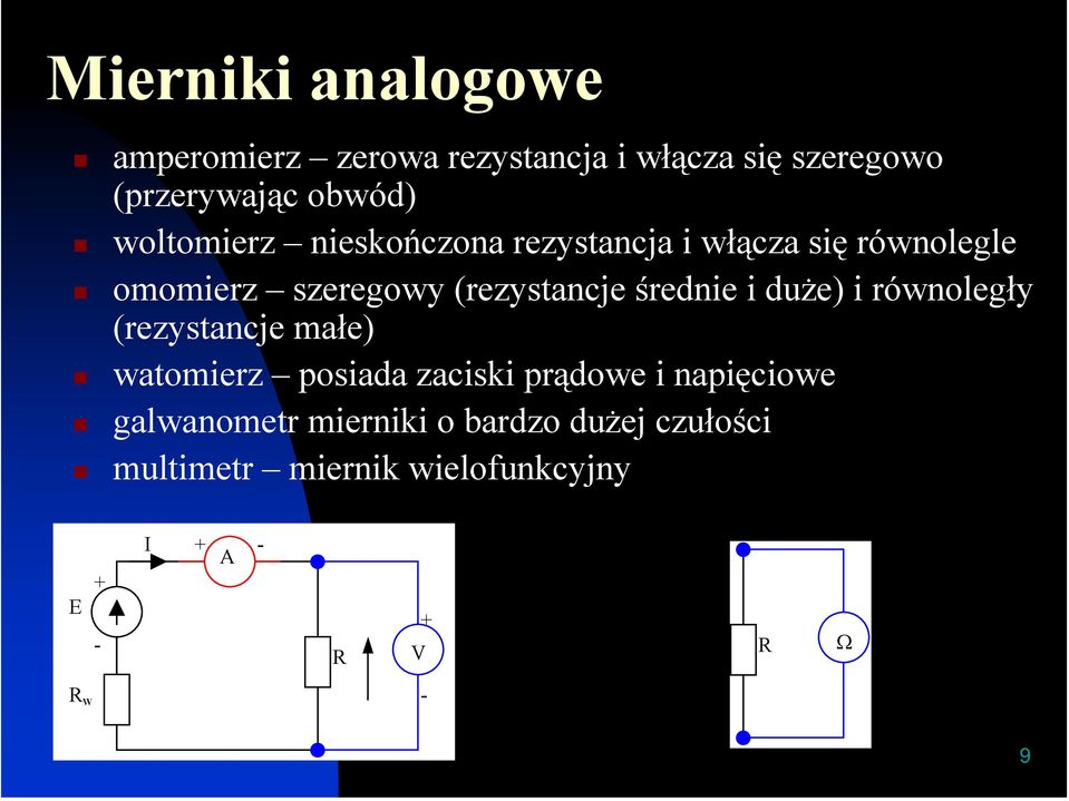 średnie i duże) i równoległy (rezystancje małe) watomierz posiada zaciski prądowe i napięciowe