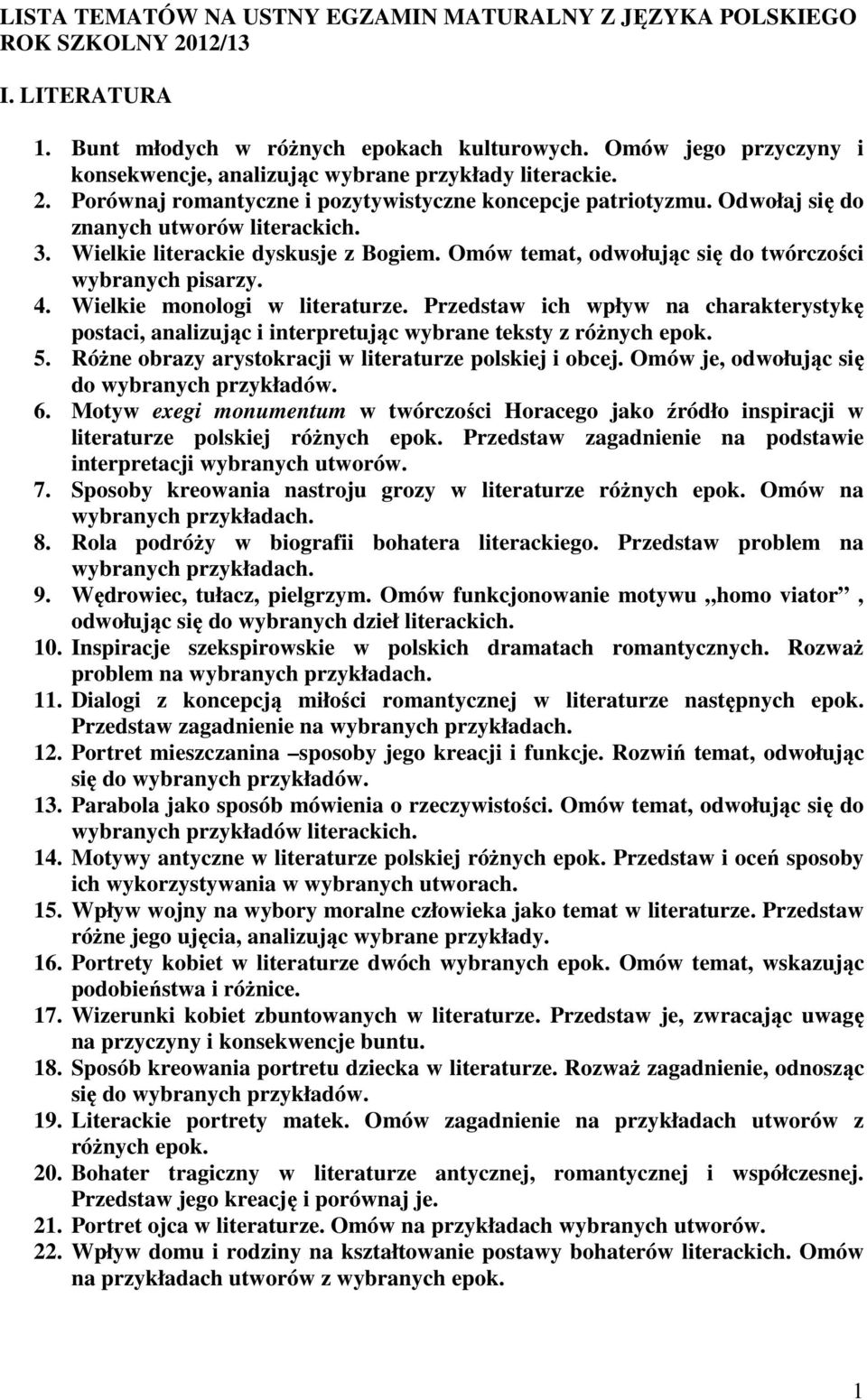 Wielkie literackie dyskusje z Bogiem. Omów temat, odwołując się do twórczości wybranych pisarzy. 4. Wielkie monologi w literaturze.