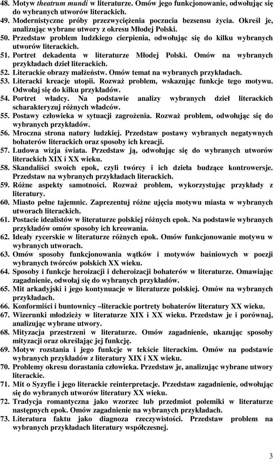 Portret dekadenta w literaturze Młodej Polski. Omów na wybranych przykładach dzieł literackich. 52. Literackie obrazy małżeństw. Omów temat na wybranych 53. Literacki kreacje utopii.