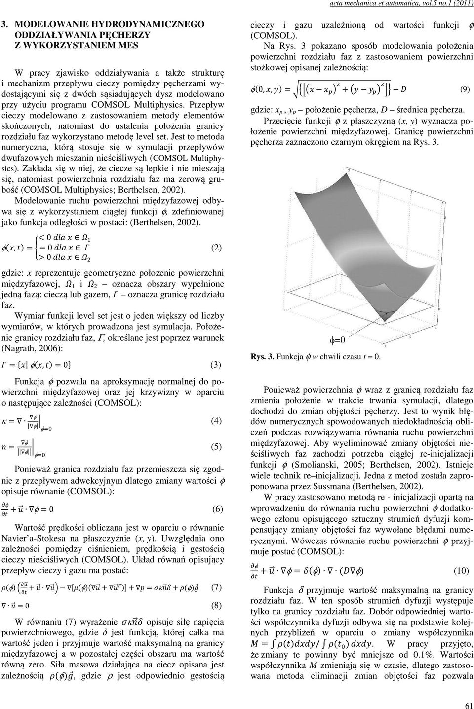 sąsiadujących dysz modelowano przy użyciu programu COMSOL Multiphysics.