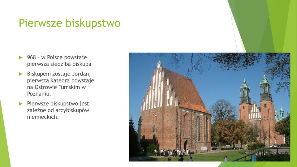 katedra powstaje na Ostrowie Tumskim w Poznaniu.