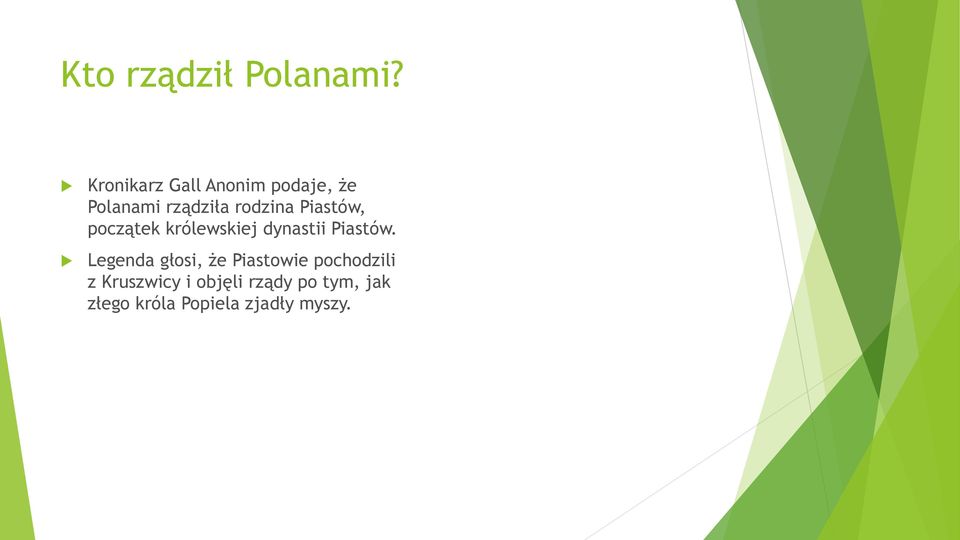 Piastów, początek królewskiej dynastii Piastów.