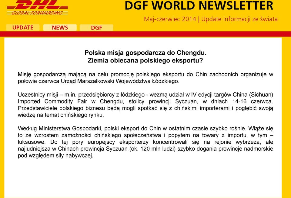 zachodnich organizuje w połowie czerwca Urząd Marszałkowski Województwa Łódzkiego. Uczestnicy misji m.in.