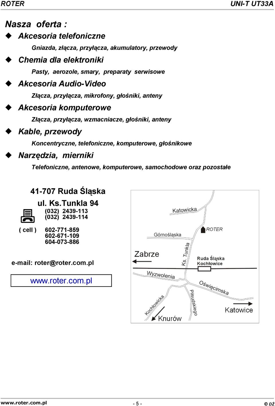 Koncentryczne, telefoniczne, komputerowe, głośnikowe Narzędzia, mierniki Telefoniczne, antenowe, komputerowe, samochodowe oraz pozostałe 41-707 Ruda Śląska